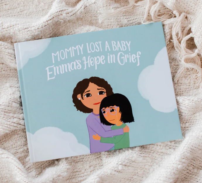Mommy Lost a Baby: Emma's Hope in Grief